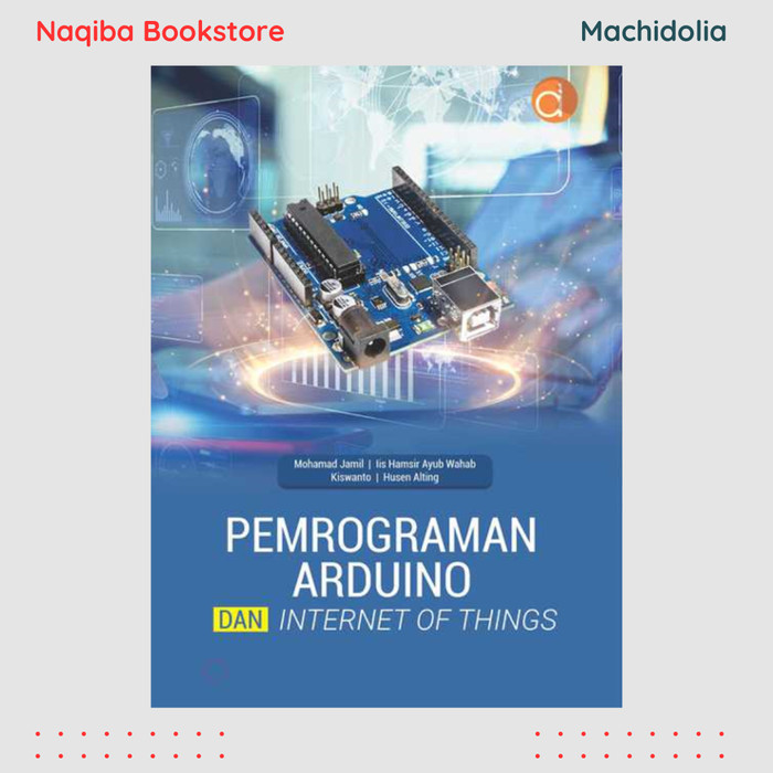 Pemrograman Arduino dan Internet of Things - Naqiba Bookstore – Pusat ...